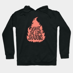 Beware The Long Shadows - Loud and Proud Hoodie